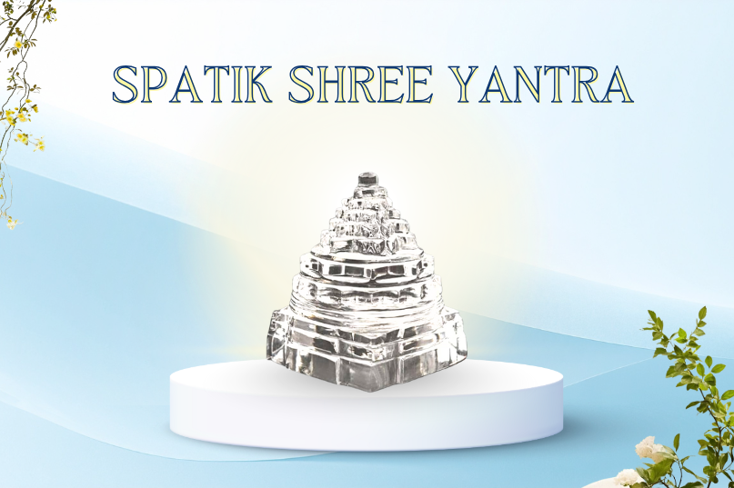 Spatik Shree Yantra: A Symbol of Purity, Prosperity & Divine Energy