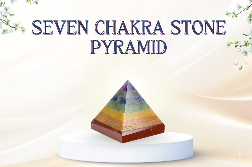 Seven Chakra Stone Pyramid: A Gem of Healing, Balance & Energy