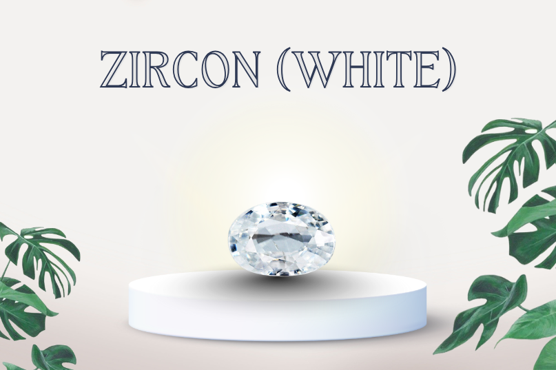Zircon (White) – The Gem of Purity, Brilliance & Divine Harmony