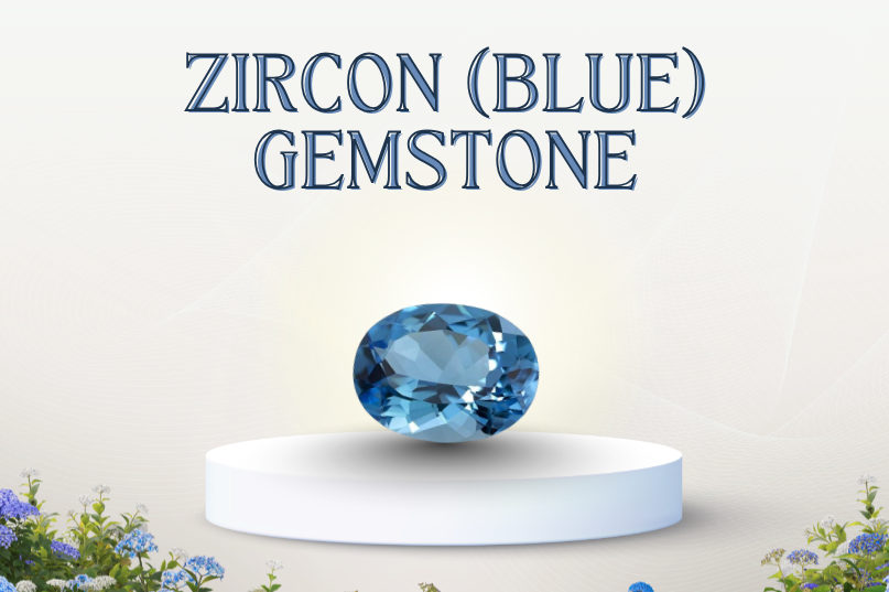 Blue Zircon Gemstone – The Spark of Wisdom, Confidence & Divine Clarity