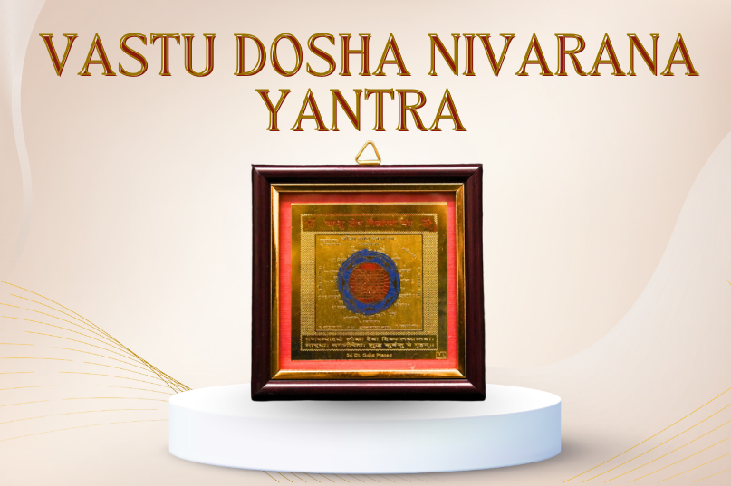 Vastu Dosha Nivarana Yantra – Complete Guide to Removing Vastu Defects