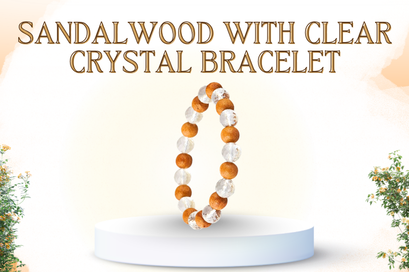 Sandalwood with Clear Crystal Bracelet – Calmness, Clarity & Positive Energy