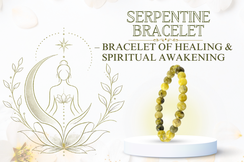 Serpentine Bracelet – Stone of Healing, Awakening & Positive Energy
