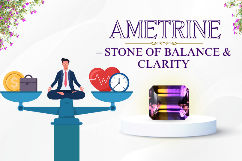 Ametrine – The Stone of Balance & Transformation: Clarity, Energy & Positive Change