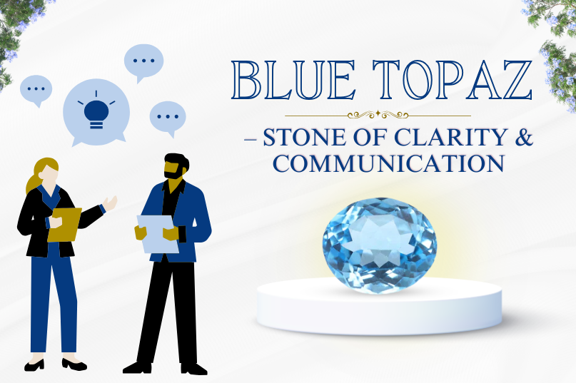 Blue Topaz – The Stone of Communication & Clarity: Speak Clearly, Think Better, Live Calmly