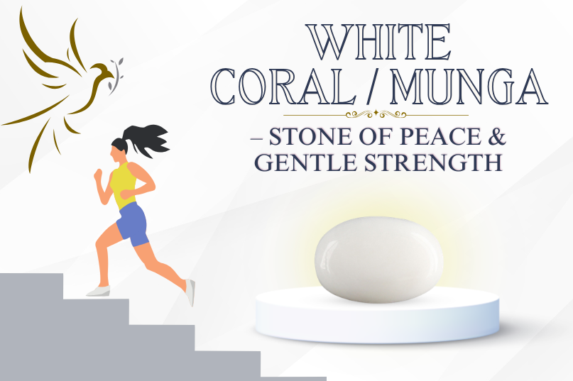 White Coral (Safed Munga) – The Stone of Peace & Protection: Calm Mind, Strong Energy & Emotional Balance