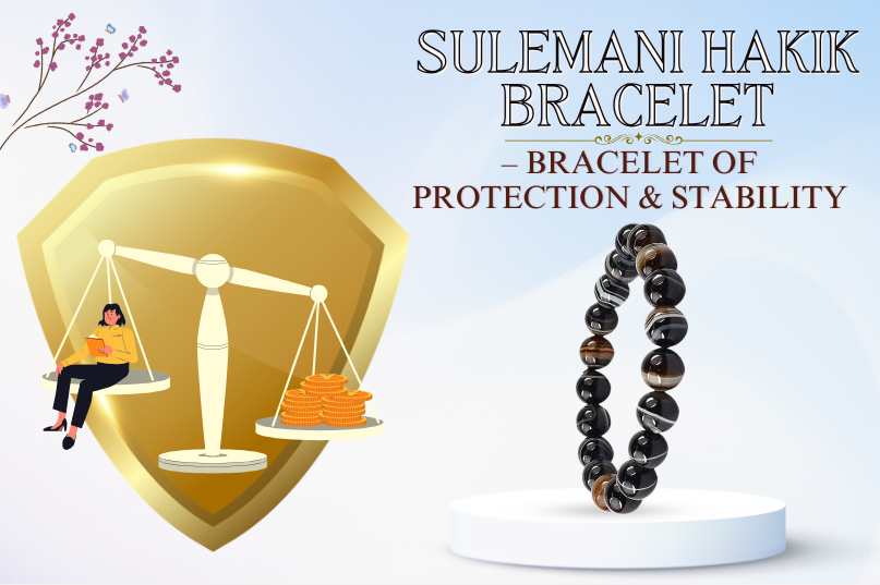 Sulemani Hakik Bracelet – Stone of Grounding, Protection & Inner Strength